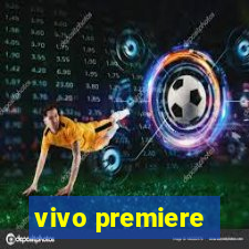 vivo premiere